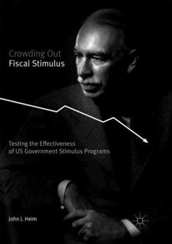 Paperback Crowding Out Fiscal Stimulus: Testing the Effectiveness of Us Government Stimulus Programs Book