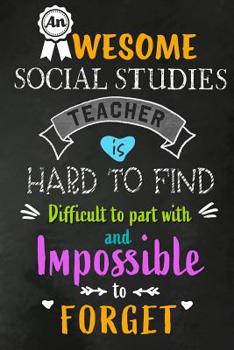 Paperback An Awesome Social Studies Teacher is Hard to Find: Teacher Appreciation Gift: Blank Lined 6x9 Notebook, Journal, Perfect Thank you, Graduation Year En Book