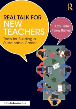 Paperback Real Talk for New Teachers: Tools for Building a Sustainable Career Book