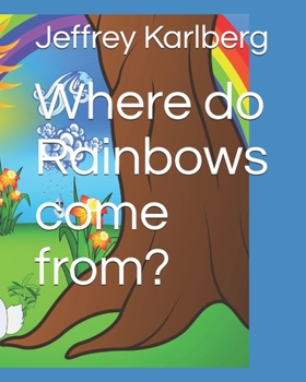 Paperback Where do Rainbows come from? Book
