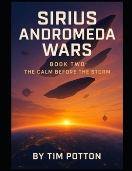 Paperback Sirius Andromeda Wars: Book 2: The Calm Before The Storm Book