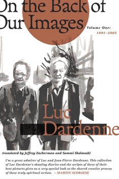Au dos de nos images (1991-2005) : Suivi de Le Fils, de L'Enfant et de Le Silence de Lorna