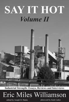 Paperback Say It Hot, Volume II:: Industrial Strength Essays on American Writers Book