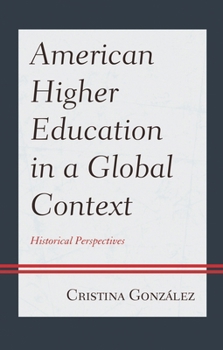 Paperback American Higher Education in a Global Context: Historical Perspectives Book