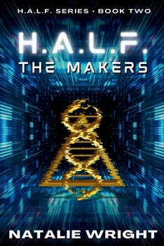 H.A.L.F.: The Makers - Book #2 of the H.A.L.F.