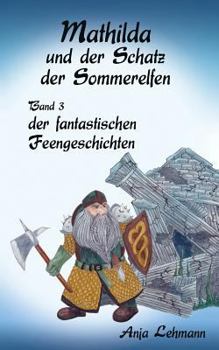 Paperback Mathilda und der Schatz der Sommerelfen: Band 3 der fantastischen Feengeschichten [German] Book