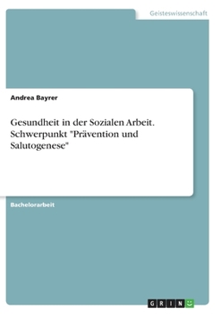 Paperback Gesundheit in der Sozialen Arbeit. Schwerpunkt "Prävention und Salutogenese" [German] Book
