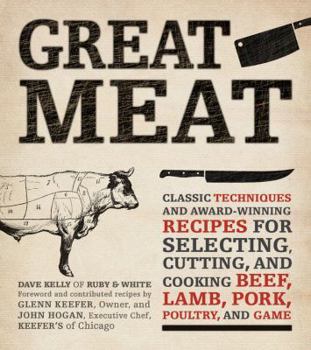 Paperback Great Meat: Classic Techniques and Award-Winning Recipes for Selecting, Cutting, and Cooking Beef, Lamb, Pork, Poultry, and Game Book