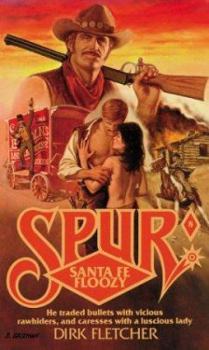 Santa Fe Floozy - Book #8 of the Spur