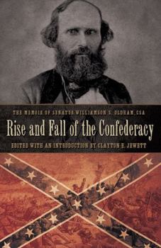 Rise And Fall of the Confederacy: The Memoir of Senator Williamson S. Oldham, Csa (Shades of Blue and Gray Series)