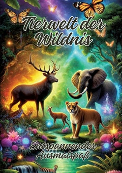 Tierwelt der Wildnis: Entspannender Ausmalspaß