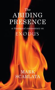 Paperback The Abiding Presence: A Theological Commentary on Exodus Book