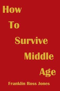Paperback How To Survive Middle Age Book