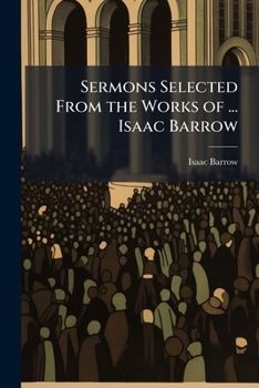 Paperback Sermons Selected From the Works of ... Isaac Barrow Book