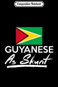 Composition Notebook: Guyanese As Skunt Guyana Cricket  Journal/Notebook Blank Lined Ruled 6x9 100 Pages