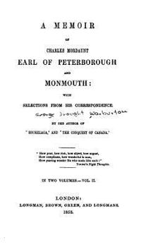 A Memoir Of Charles Mordaunt, Earl Of Peterborough And Monmouth: With Selections From His Correspondence