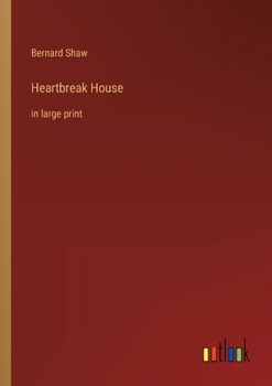 Paperback Heartbreak House: in large print Book