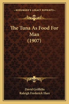 Paperback The Tuna As Food For Man (1907) Book