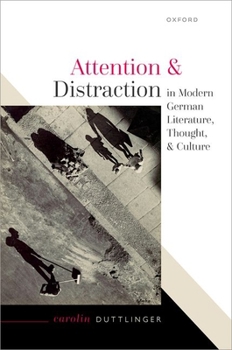 Hardcover Attention and Distraction in Modern German Literature, Thought, and Culture Book
