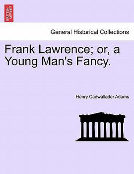 Paperback Frank Lawrence; Or, a Young Man's Fancy. Book