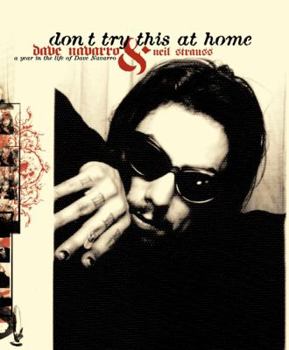 Hardcover Don't Try This at Home: A Year in the Life of Dave Navarro Book