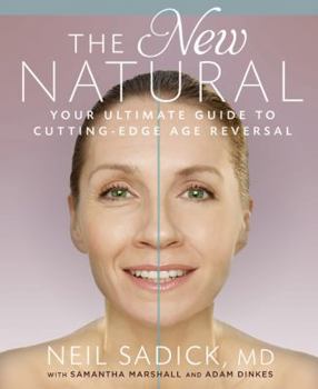 Hardcover The New Natural: Your Ultimate Guide to Cutting-Edge Age Reversal Book
