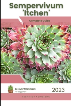 Paperback Sempervivum 'Itchen': Succulent Handbook: Complete Guide to Growing Succulent Plant Book