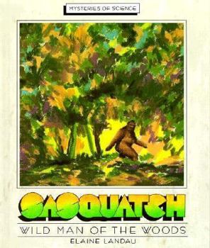 Sasquatch, Wild Man of the Woods - Book  of the Mysteries of Science