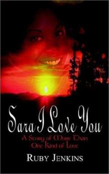 Paperback Sara I Love You: A Story of More Than One Kind of Love Book