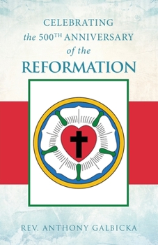 Paperback Celebrating the 500th Anniversary of the Reformation Book