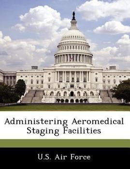 Paperback Administering Aeromedical Staging Facilities Book