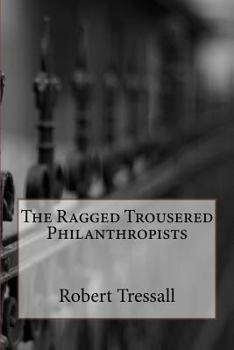 Paperback The Ragged Trousered Philanthropists Book