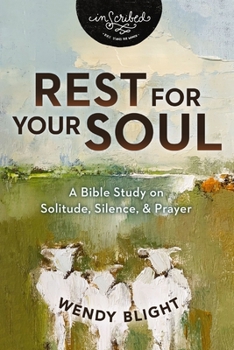 Paperback Rest for Your Soul: A Bible Study on Solitude, Silence, and Prayer Book