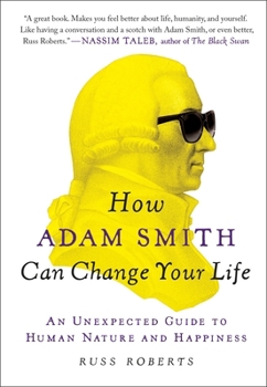 Paperback How Adam Smith Can Change Your Life: An Unexpected Guide to Human Nature and Happiness Book