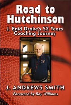 Paperback Road to Hutchinson: J. Enid Drake's 52 Years Coaching Journey Book