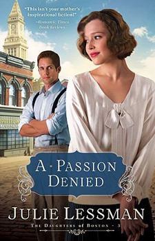 A Passion Denied (Daughters of Boston, Book 3) - Book #3 of the O'Connor Daughters of Boston and Winds of Change #0