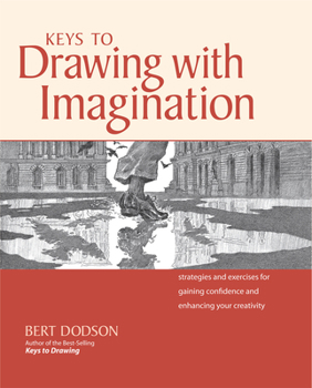 Spiral-bound Keys to Drawing with Imagination: Strategies and Exercises for Gaining Confidence and Enhancing Your Creativity Book