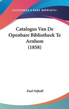 Hardcover Catalogus Van de Openbare Bibliotheek Te Arnhem (1858) [Chinese] Book