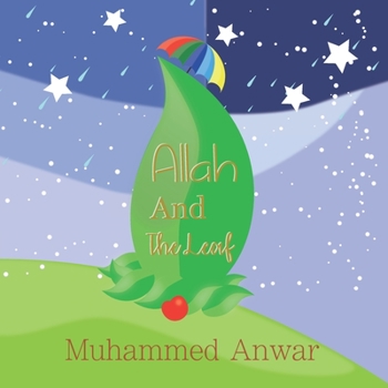 Paperback Allah & The Leaf: Every Leaf Falls By The Will Of Allah Book