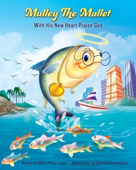 Paperback Mulley The Mullet: With His New Heart Praise God Book
