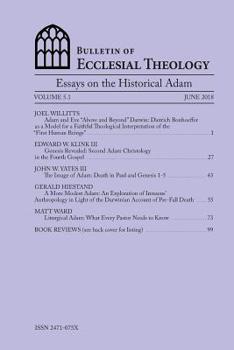 Paperback Bulletin of Ecclesial Theology, Volume 5.1: Essays on the Historical Adam Book