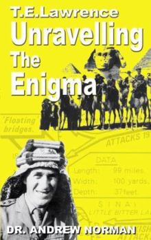 Paperback T.E. Lawrence: Unravelling the Enigma Book