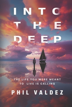Paperback Into The Deep: The Life You Were Meant To Live Is Calling Book