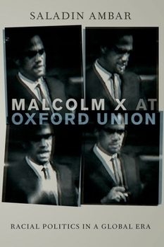 Paperback Malcolm X at Oxford Union: Racial Politics in a Global Era Book
