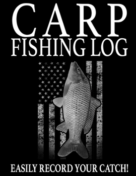 Paperback Carp Fishing Log: Easily Track the Carp You Catch Book