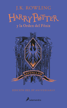 Hardcover Harry Potter Y La Orden del Fénix (20 Aniv. Ravenclaw) / Harry Potter and the or Der of the Phoenix (Ravenclaw) [Spanish] Book