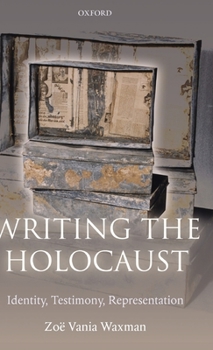 Hardcover Writing the Holocaust: Identity, Testimony, Representation Book