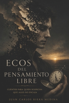 Ecos del Pensamiento Libre: Para quienes sospechan (Spanish Edition)