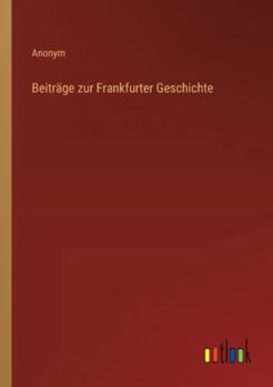 Paperback Beiträge zur Frankfurter Geschichte [German] Book