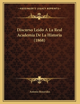Paperback Discurso Leido A La Real Academia De La Historia (1868) [Spanish] Book